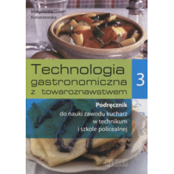 Technologia gastronomiczna z towaroznawstwem Podręcznik do nauki zawodu Kucharz cz.3 / REA